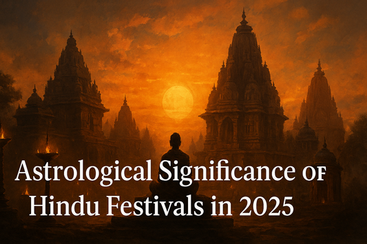 Astrological Significance of Hindu Festivals in 2025
